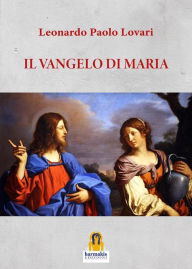 Title: Il Vangelo di Maria, Author: Leonardo Paolo Lovari