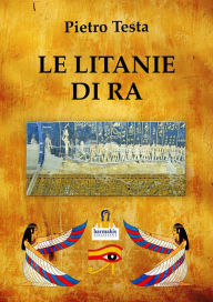 Title: Le Litanie di Ra, Author: Pietro Testa