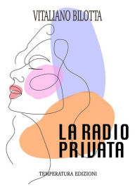 Title: La radio Privata, Author: bilotta Vitaliano