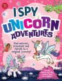 I Spy Unicorn Adventures: Find Unicorns, Princesses and Fairies on a Magical Journey! A Cute Search and Find Unicorn Book for Toddlers