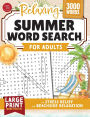 Relaxing Summer Word Search for Adults: Large Print Word Puzzles for Stress Relief and Beachside Relaxation