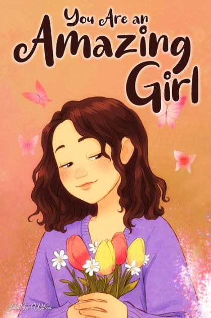 You Are An Amazing Girl A Collection Of Stories Lived By A Little Girl