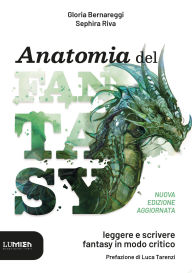 Title: Anatomia del Fantasy: Leggere e scrivere fantasy in modo critico, Author: Gloria Bernareggi