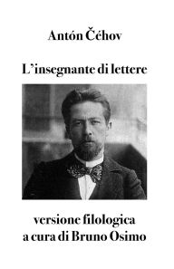 Title: L'insegnante di lettere: versione filologica a cura di Bruno Osimo, Author: Bruno Osimo