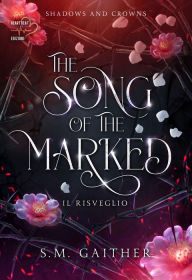 Title: The song of the marked: Il risveglio, Author: S. M. Gaither