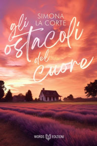 Title: Gli Ostacoli del Cuore, Author: Simona La Corte