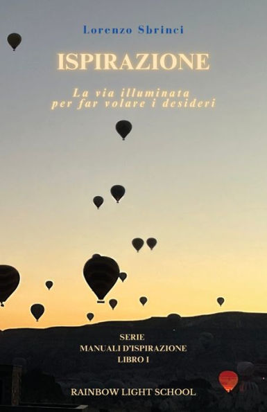 Ispirazione: La Via Illuminata   per far volare i Desideri