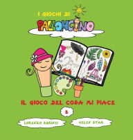 Title: Il Gioco del Cosa mi Piace, Author: Lorenzo Sbrinci
