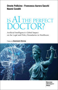 Title: Is AI the Perfect Doctor?: Artificial Intelligence's Global Impact on the Legal and Policy Boundaries in Healthcare, Author: Francesca Aurora Sacchi