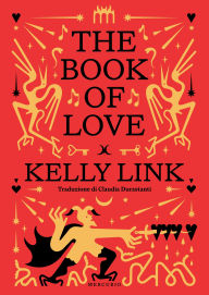 Title: The Book of Love (Italian Edition), Author: Kelly Link