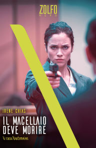 Title: Il macellaio deve morire. Il caso Bachmeier, Author: Irene Chias