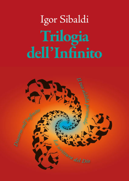 Trilogia dell'Infinito: Il tuo aldilà personale-Discorso sull'infinito-La scrittura del Dio