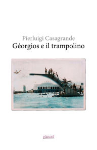 Title: Géorgios e il trampolino, Author: Pierluigi Casagrande