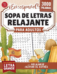 Title: Sopa de letras relajante para adultos: Busca palabras en espaï¿½ol con letra grande para relajarse y aliviar el estrï¿½s, Author: TG Edition