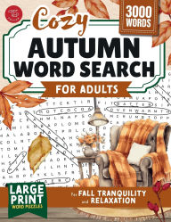 Title: Cozy Autumn Word Search for Adults: Large Print Word Puzzles for Fall Tranquility and Relaxation, Author: TG Edition