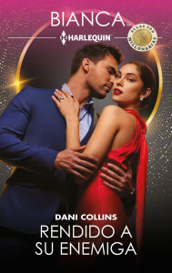 Title: Rendido a su enemiga, Author: Dani Collins