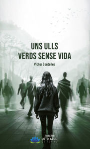Title: Uns ulls verds sense vida, Author: Víctor Sentelles