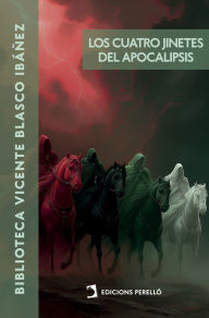 Title: Los cuatro jinetes del apocalipsis, Author: Vicente Blasco Ibáñez