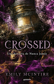 Title: Crossed (Nunca Jamás 5): Una historia de Nunca Jamás, Author: Emily McIntire