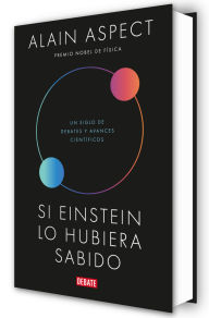 Title: Si Einstein lo hubiera sabido / If Einstein Had Known, Author: Alain Aspect