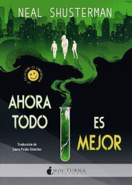 Title: Ahora todo es mejor, Author: Neal Shusterman