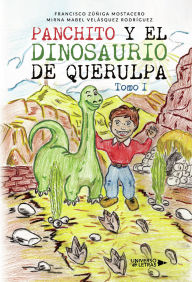 Title: Panchito y el dinosaurio de Querulpa, Author: Francisco Zúñiga Mostacero y Mirna Mabel Velásquez Rodríguez