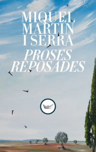 Title: Proses reposades, Author: Miquel Martín i Serra