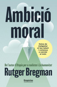 Title: Ambició moral, Author: Rutger Bregman