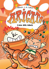 Title: Arigato 6. L'atac dels robots, Author: Teresa Blanch