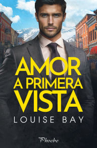 Title: Amor a primera vista, Author: Louise Bay