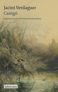Title: Canigó: Llegenda pirenaica del temps de la Reconquista, Author: Jacint Verdaguer