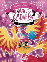 Title: Anna Kadabra. Aventures llegendàries 4. El rescat del fènix, Author: Pedro Mañas