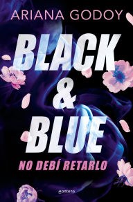 Title: Black & Blue: No debí retarlo, Author: Ariana Godoy