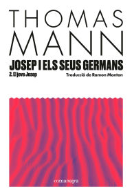 Title: Josep i els seus germans II: El jove Josep, Author: Thomas Mann