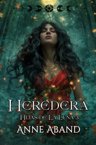 Title: Heredera: (Hijas de la luna 3), Author: Anne Aband