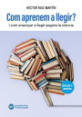 Com aprenem a llegir?: I com ensenyar a llegir segons la ciï¿½ncia