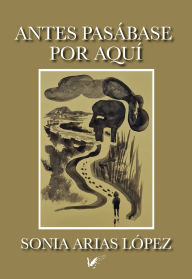 Title: Antes pasábase por aquí, Author: Sonia Arias