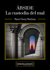 Title: Ábside: La custodia del mal, Author: Mario Flores