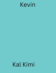 Title: Kevin, Author: Kal Kimi