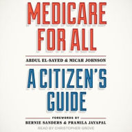 Title: Medicare for All: A Citizen's Guide, Author: Abdul El-Sayed