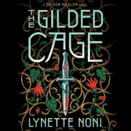 Title: The Gilded Cage (Prison Healer Series #2), Author: Lynette Noni