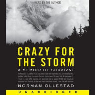 Title: Crazy for the Storm: A Memoir of Survival, Author: Norman Ollestad