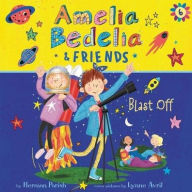 Title: Amelia Bedelia & Friends Blast Off! (Amelia Bedelia & Friends #6), Author: Herman Parish