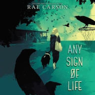 Title: Any Sign of Life, Author: Rae Carson