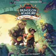 Title: Dungeons & Dragons: Dungeon Academy: No Humans Allowed!, Author: Madeleine Roux