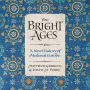 The Bright Ages: A New History of Medieval Europe