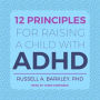 12 Principles for Raising a Child with ADHD