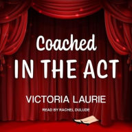 Title: Coached in the Act, Author: Victoria Laurie