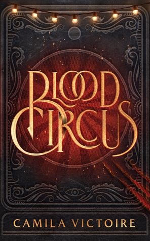 Blood Circus by Camila Victoire, Hardcover | Barnes & Noble®