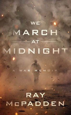 We March at Midnight: A War Memoir